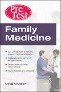 Family medicine: PreTest self-assessment and review