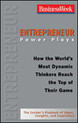 Entrepreneur power plays: how the world's most dynamic thinkers reach the top of their game