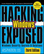 Hacking exposed Windows: Windows security secrets and solutions