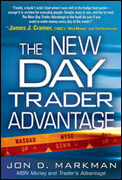 The new day trader advantage: sane, smart, and stable-finding tha daily trades that will make you rich