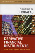 Introduction to derivative financial instruments: options, futures, forwards, swaps, and hedging