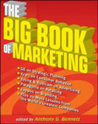 The big book of marketing: lessons and practices from the world's greatest companies
