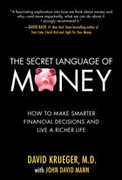 The secret language of money: understanding your emotional relationship to money, wealth, and success