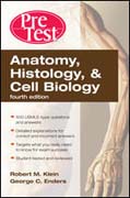 Anatomy, histology and cell biology: pretest self assessment and review