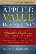 Applied value investing: the practical application of Benjamin Graham and Warren Buffett's valuation principles to acquisitions, catastrophe pricing and business execution