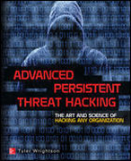 Advanced persistent threat hacking: the art and science of hacking any organization