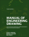 Manual of engineering drawing: technical product specification and documentation to British and international standards