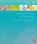 Particle Technology and Engineering: An Engineers Guide to Particles, Powders and Multiphase systems