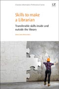 Skills to Make a Librarian: Transferable Skills Inside and Outside the Library