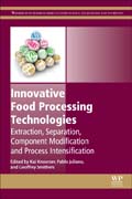 Innovative Food Processing Technologies: Extraction, Separation, Component Modification and Process Intensification