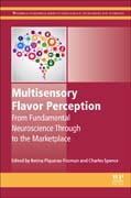 Multisensory Flavor Perception: From Fundamental Neuroscience Through to the Marketplace