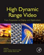 High Dynamic Range Video: From Acquisition, to Display and Applications