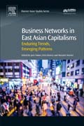 Business Networks in East Asian Capitalisms: Enduring Trends, Emerging Patterns