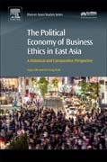 The Political Economy of Business Ethics in East Asia: A Historical and Comparative Perspective