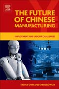 The Future of Chinese Manufacturing: Employment and Labour Challenges