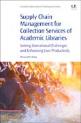 Library Supply Chain Management: An Emerging Key Concept to Optimize Library Operations and Fulfill Library Mission In the 21st Century