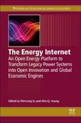 The Energy Internet: An Open Energy Platform to Transform Legacy Power Systems into Open Innovation and Global Economic Engines