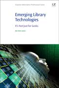 Emerging Library Technologies: Its Not Just for Geeks
