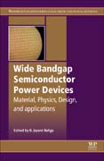 Wide Bandgap Semiconductor Power Devices: Materials, Physics, Design and Applications