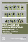 Hole-Making and Drilling Technology for Composites: Advantages, Limitations and Potential