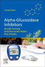 Alpha-Glucosidase Inhibitors: Promising Candicates for Anti-Diabetic Drug Discovery