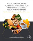 Medicinal Foods as Potential Therapies for Type-2 Diabetes and Associated Diseases: The Chemical and Pharmacological Basis of their Action