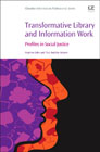 Transformative Library and Information Work: Profiles in Social Justice