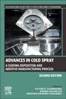 Advances in Cold Spray: A Coating Deposition and Additive Manufacturing Process