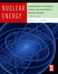 Nuclear energy: an introduction to the concepts, systems, and applications of nuclear processes