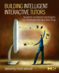 Building intelligent interactive tutors: student-centered strategies for revolutionizing e-learning