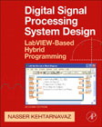 Digital signal processing system design: LabVIEW-based hybrid programming