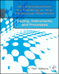 An introduction to trading in the financial markets: trading, markets, instruments, and processes