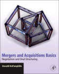 Mergers and acquisitions basics: negotiation and deal structuring