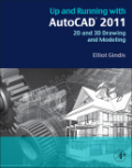 Up and running with Autocad 2012: 2D and 3D drawing and modeling