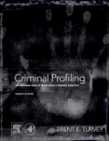 Criminal profiling: an introduction to behavioral evidence analysis