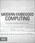 Modern embedded computing: designing connected, pervasive, media-rich systems