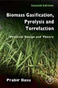 Biomass Gasification, Pyrolysis and Torrefaction: Practical Design and Theory