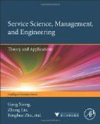 Service science, management, and engineering: theory and applications