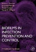 Biofilms in Infection Prevention and Control: A Healthcare Handbook