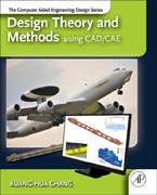 Design Theory and Methods using CAD/CAE: The Computer Aided Engineering Design Series