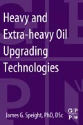 Heavy and Extra-heavy Oil Upgrading Technologies