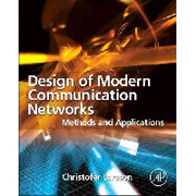 Design of Modern Communication Networks: Methods and Applications