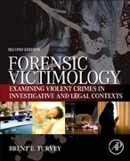 Forensic Victimology: Examining Violent Crime Victims in Investigative and Legal Contexts