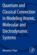 Theory of Quantum and Classical Connections In Modeling Atomic, Molecular And Electrodynamical Systems