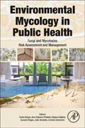 Environmental Mycology in Public Health: Fungi and Mycotoxins Risk Assessment and Management.