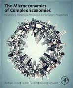 The Microeconomics of Complex Economies: Evolutionary, Institutional, and Complexity Perspectives