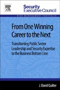From One Winning Career to the Next: Transitioning Public Sector Leadership and Security Expertise to the Business Bottom Line