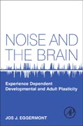 Noise and the Brain: Experience Dependent Developmental and Adult Plasticity