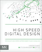 High Speed Digital Design: Design of High Speed Interconnects and Signaling