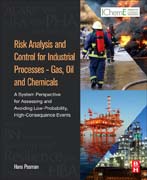 Risk Analysis and Control for Industrial Processes: A System Perspective for Assessing and Avoiding Low-Probability, High-Consequence Events